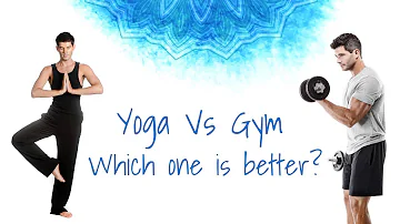 Yoga vs Gym | Which one is better?
