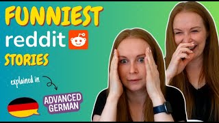 Retelling & reacting to the funniest reddit stories│Advanced German