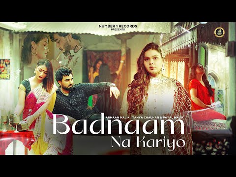 Badnaam Na Kariyo | Armaan Malik | Payal Malik | Hashmat Sultana | Song 2023