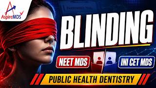 Single, Double & Triple Blinding Explained | NEET MDS 2027