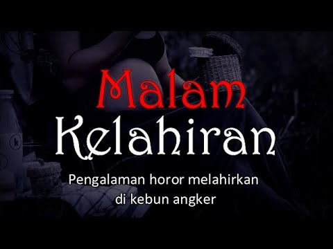 MALAM KELAHIRAN - Pengalaman Horor Melahirkan di Kebun Angker | Cerita Horor #612 Lapak Horor