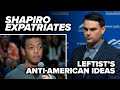 WATCH THE DOOR: Shapiro expatriates leftist's anti-American ideas