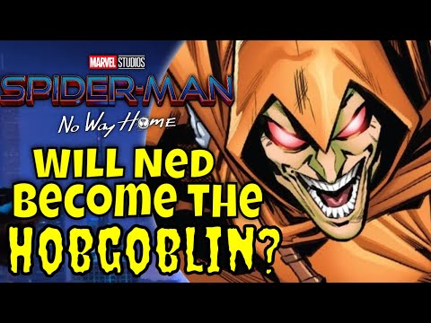 Is Ned Leeds Becoming the MCU Hobgoblin or Demogoblin? Spiderman No Way Home Breakdown   MCU Movie