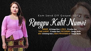 Rongpu Katit Nuhmei Momega Kom Kom Send Off Gospel Song