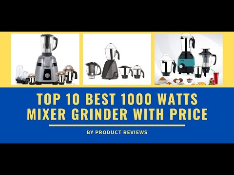 10 Top Best 1000 Watts Indian Mixer Grinder with Price