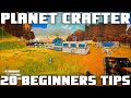 Planet crafter 20 tips for beginners