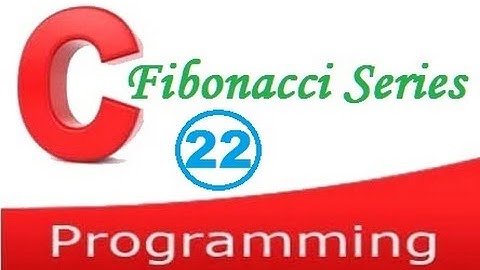 Fibonacci series in C programming
