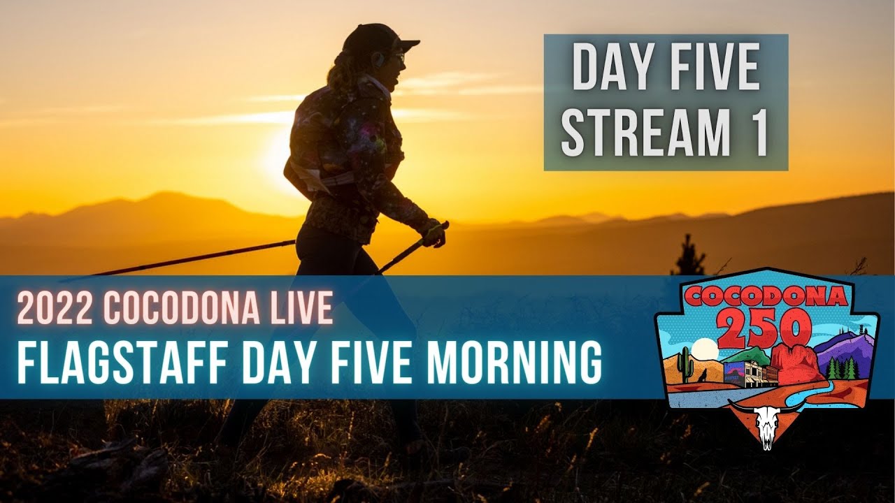 2022 Cocodona 250 LIVE - Day 5 Stream 1 - Flagstaff Day Five Morning