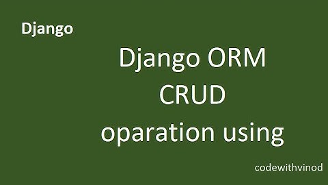 06 Django ORM CRUD operation on Django model