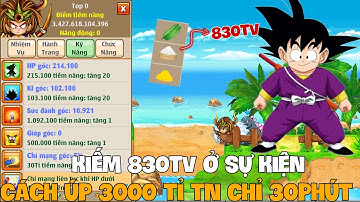 Ngọc Rồng Hot - Kiếm 830 thỏi vàng từ sự kiện hùng vương trong 24h và cách úp 3000 tỉ tiềm năng !