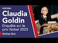 Claudia goldin  enqute sur le nobel 2023  dominique meurs