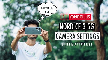ONEPLUS NORD CE 3 5G CAMERA SETTINGS | CINEMATIC VIDEO TEST | BEST CAMERA MOBILE | IN HINDI