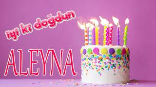 Mutlu Yıllar  ALEYNA-İsme Özel Doğum Günü Şarkısı