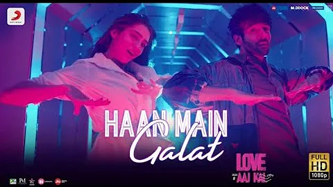Haan mein galat song | Arijit Singh New song | Love Aaj Kal movie song | Kartik | Arjit Singh song