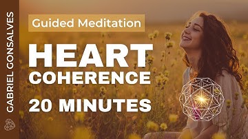 20 Minutes of Heart Coherence - Guided Meditation with Gabriel Gonsalves
