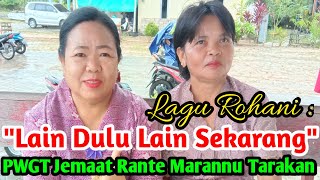 LAIN DULU LAIN SEKARANG - Lagu Rohani - PWGT JEMAAT RANTE MARANNU TARAKAN