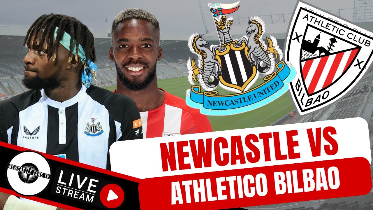 Newcastle vs Bilbao | Live