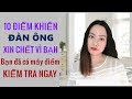 10 Điều khiến đàn ông yêu say đắm- Kiểm tra ngay