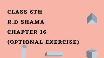 ch 16 optional exercise Rd Sharma maths class 6// explained in easy way