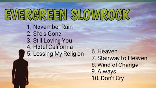 SLOW ROCK - EVERGREEN