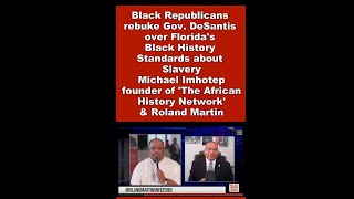 Black Republicans rebuke Gov. Ron DeSantis over Florida’s Black History Standards about Slavery