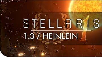 1.3 Heinlein Patch Overview | STELLARIS | Core Gameplay Changes (1 of 2)