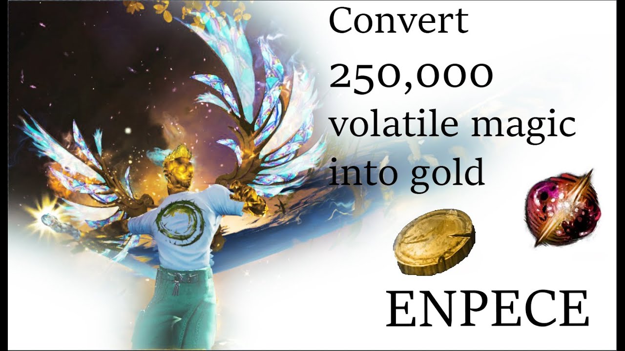 GW2 Enpece [Ægis] Convert Volatile Magic into Gold YouTube