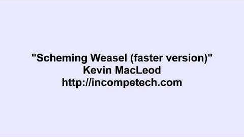 Kevin MacLeod ~ Scheming Weasel (faster version)