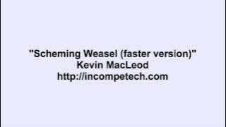 Kevin MacLeod ~ Scheming Weasel (faster version)