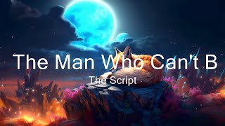 The Script - The Man Who Can't Be Moved (Lyrics)  || Music Murillo