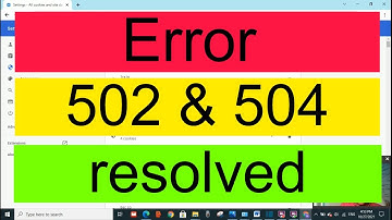 Error 502 Bad Gateway | Error 504 Resolved | Fix Error 502 | Fix error 504