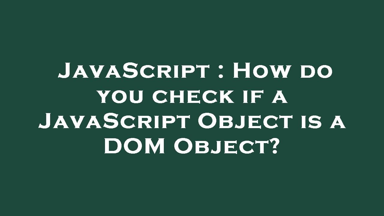 How Can I Tell If A Javascript Object Is An Image Or A Canvas? – JIFAI