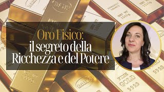 Oro fisico: il segreto millenario della ricchezza e del potere
