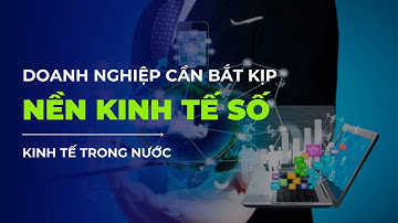 [KINH TẾ TRONG NƯỚC] Doanh nghiệp cần bắt kịp nền kinh tế số | VTVIndex