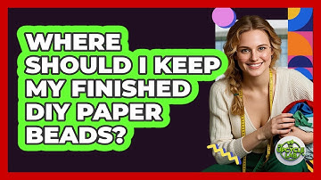 Where Should I Keep My Finished DIY Paper Beads? - The Upcycle Lab