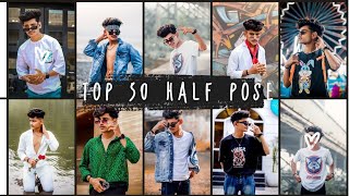 Top 50 Half Pose \ Dp pose #keepsupporting #exploremore #likeandsubscribe  #poser #photoshootvlogs