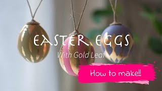Easter eggs with Gold Leaf