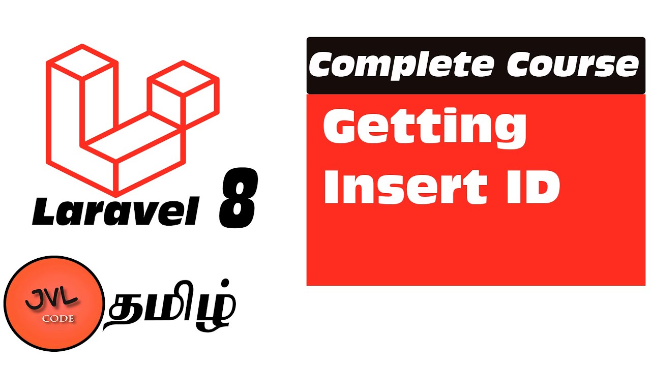 Laravel 8 In Tamil - 38 - How To Get Insert Id?