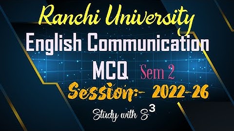 CC-4. #ranchi UNIVERSITY ENGLISH COMMUNICATION  MCQ SEM-2  (2022-26).