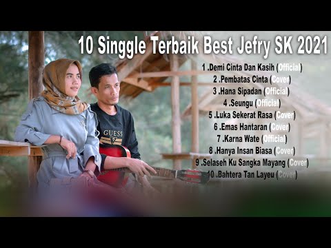 10 Single Terbaik Best Jefry SK 2021 || Full HD AUDIO MP3