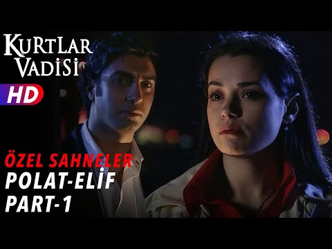 Polat Alemdar ve Elif Sahneleri (Part 1) - Kurtlar Vadisi | Özel Sahneler