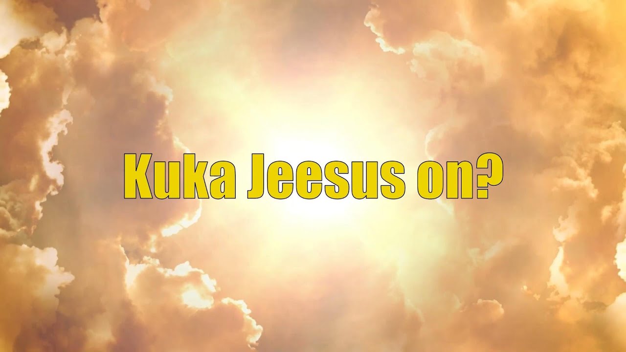 Kuka Jeesus on?