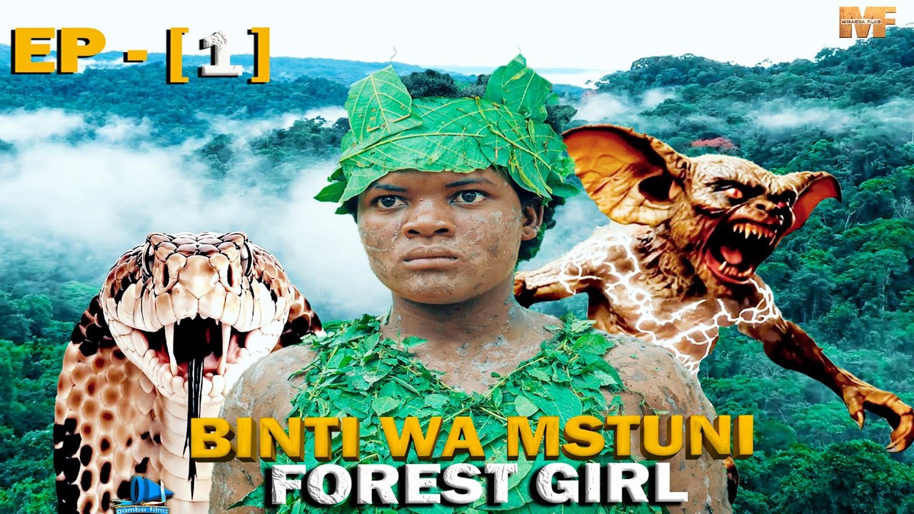 BINTI WA MSITUNI /FOREST  GIRL  [ EP 1  ] #bongoseries #love #mtotowamtaani #movie