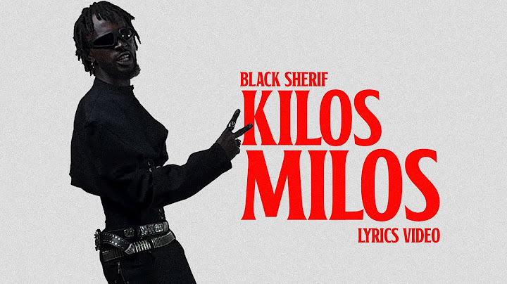Black Sherif - Kilos Milos (Official Lyrics Video)