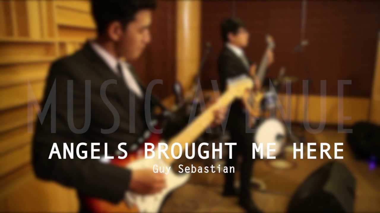 Angels Brought Me Here - Guy Sebastian (cover Music Avenue Entertainment)