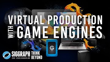 Introduction to Virtual Production with Game Engines | SIGGRAPH 2020