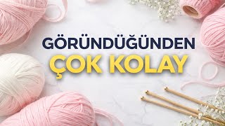 Bu Örgü Modeli Göründüğünden Çok Daha Kolay Yeni Başlayanlar Bile Yapabiliyor