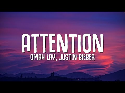 Omah Lay, Justin Bieber - Attention (Lyrics)