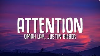 Omah Lay, Justin Bieber - Attention (Lyrics)