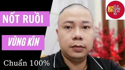 Nốt ruồi vùng kín, nốt ruồi may mắn | Tử vi tướng số Hà Nội